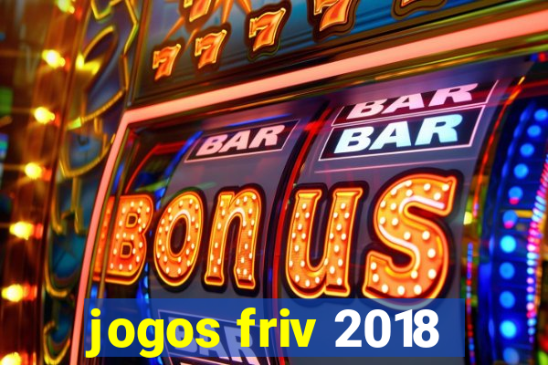 jogos friv 2018